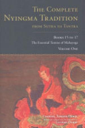 The Complete Nyingma Tradition from Sutra to Tantra, Book 15-17