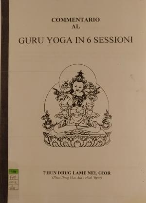 Commentario al Guru Yoga in 6 sessioni