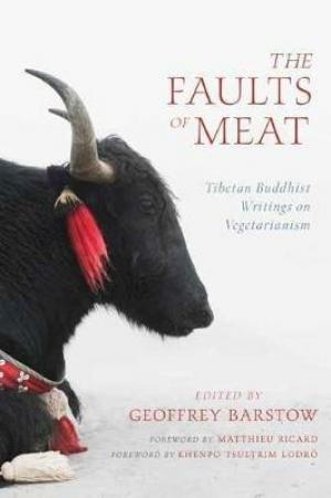 The faults of meats Tibetan buddhist writings on vegetarianism