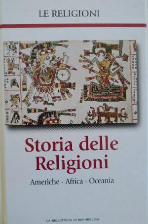 Storia delle religioni - Americhe - Africa - Oceania