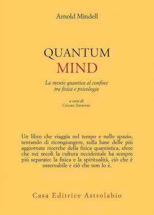 Quantum mind  La mente quantica al confine tra fisica e psicologia