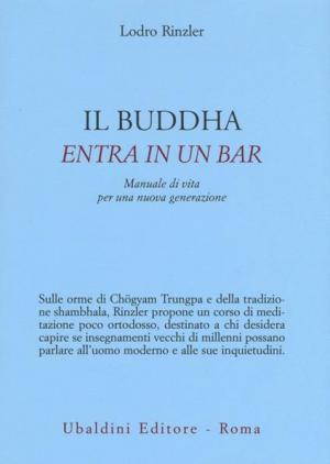 Il Buddha entra in un bar Manuale di vita per una nuova generazione