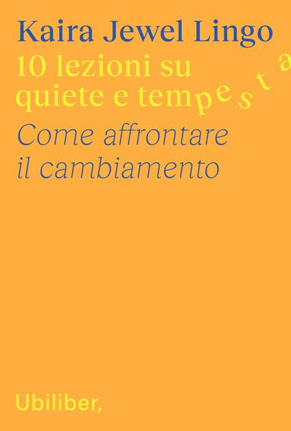 10 lezioni su quiete e tempesta. Come affrontare il cambiamento