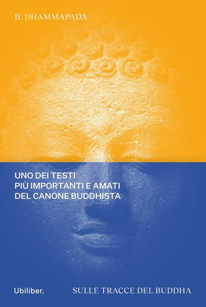 Dhammapada. Sulle tracce del Buddha